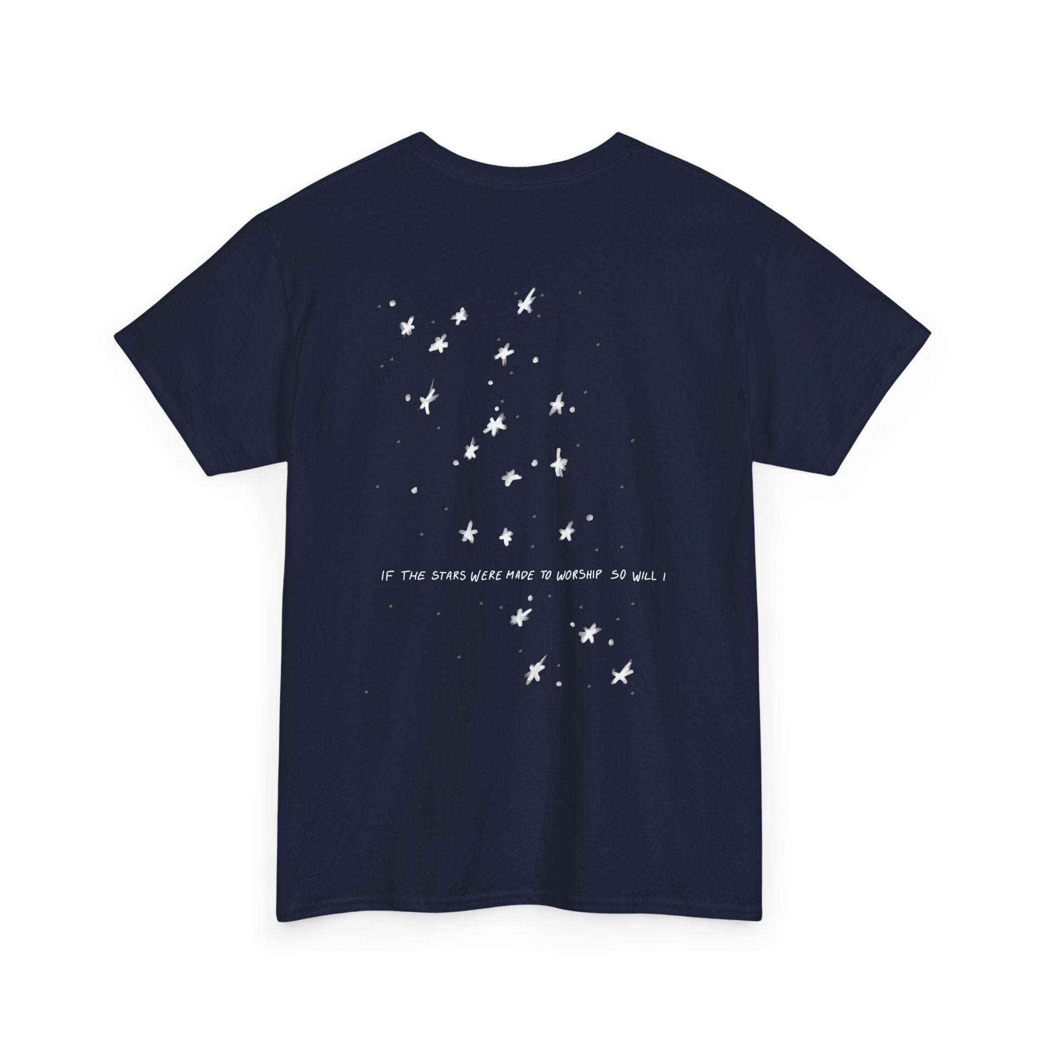 If the stars were made to worship so will I